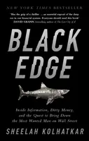 Black Edge - Insiderinformationen, schmutziges Geld und der Versuch, den meistgesuchten Mann der Wall Street zur Strecke zu bringen - Black Edge - Inside Information, Dirty Money, and the Quest to Bring Down the Most Wanted Man on Wall Street