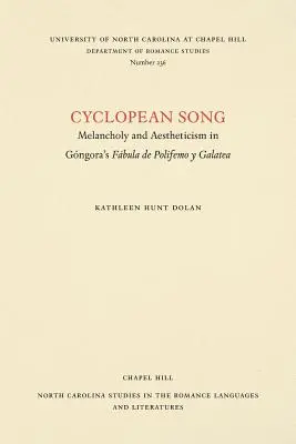 Zyklopenlied: Melancholie und Ästhetik in Gngoras Fbula de Polifemo Y Galatea - Cyclopean Song: Melancholy and Aestheticism in Gngora's Fbula de Polifemo Y Galatea