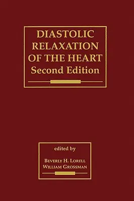 Diastolische Relaxation des Herzens: Die Biologie der Diastole in Gesundheit und Krankheit - Diastolic Relaxation of the Heart: The Biology of Diastole in Health and Disease