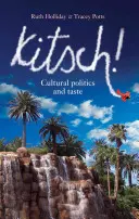 Kitsch: Kulturpolitik und Geschmack - Kitsch!: Cultural politics and taste