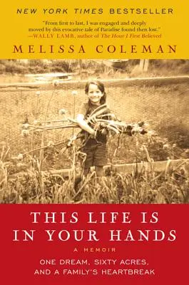 Dieses Leben liegt in deinen Händen: Ein Traum, sechzig Hektar und der Herzschmerz einer Familie - This Life Is in Your Hands: One Dream, Sixty Acres, and a Family's Heartbreak