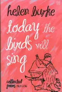 Heute werden die Vögel singen - Gesammelte Gedichte - Today the Birds Will Sing - Collected Poems