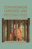 Konversation, Sprache und Möglichkeiten: Ein postmoderner Ansatz in der Therapie - Conversation, Language, and Possibilities: A Postmodern Approach to Therapy