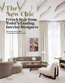Der neue Chic: Französischer Stil von den führenden Innenarchitekten von heute - The New Chic: French Style from Today's Leading Interior Designers
