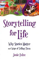 Geschichtenerzählen fürs Leben: Warum Geschichten wichtig sind und wie man sie erzählt - Storytelling for Life: Why Stories Matter and Ways of Telling Them