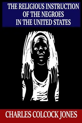 Die religiöse Unterweisung der Neger in den Vereinigten Staaten - The Religious Instruction of the Negroes in the United States