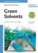 Grüne Lösungsmittel, Band 5: Reaktionen in Wasser - Green Solvents, Volume 5: Reactions in Water