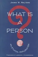 Was ist eine Person? Eine ethische Erkundung - What Is a Person?: An Ethical Exploration