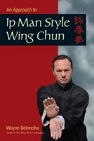 Eine Annäherung an den Ip Man Stil Wing Chun - An Approach to Ip Man Style Wing Chun