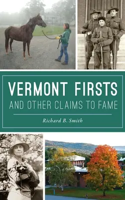 Vermont Firsts und andere Ansprüche auf Ruhm - Vermont Firsts and Other Claims to Fame