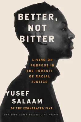 Besser, nicht verbittert: Zielgerichtetes Leben im Streben nach Rassengerechtigkeit - Better, Not Bitter: Living on Purpose in the Pursuit of Racial Justice