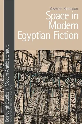 Der Raum in der modernen ägyptischen Belletristik - Space in Modern Egyptian Fiction