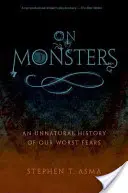 Von Monstern: Eine unnatürliche Geschichte unserer schlimmsten Ängste - On Monsters: An Unnatural History of Our Worst Fears