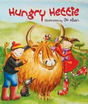 Die hungrige Hettie: Die Hochlandkuh, die nicht aufhören will zu fressen! - Hungry Hettie: The Highland Cow Who Won't Stop Eating!