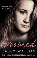 Groomed - Die Gefahr liegt näher, als du denkst - Groomed - Danger Lies Closer Than You Think