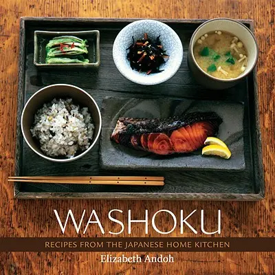 Washoku: Rezepte aus der japanischen Hausküche - Washoku: Recipes from the Japanese Home Kitchen