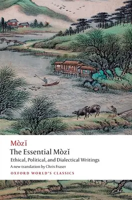 Das Wesentliche Mzǐ: Ethische, politische und dialektische Schriften - The Essential Mzǐ: Ethical, Political, and Dialectical Writings