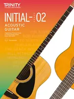 Trinity College London Akustikgitarre Prüfungsstücke 2020-2023: Anfangsklasse 2 - Trinity College London Acoustic Guitar Exam Pieces 2020-2023: Initial-Grade 2