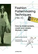 Techniken zur Herstellung von Modemustern [ Bd. 3 ]: Wie man Jacken, Mäntel und Umhänge für Frauen und Männer herstellt - Fashion Patternmaking Techniques [ Vol. 3 ]: How to Make Jackets, Coats and Cloaks for Women and Men