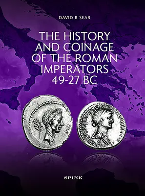 Geschichte und Münzprägung der römischen Imperatoren 49-27 v. Chr. - The History and Coinage of the Roman Imperators 49-27 BC