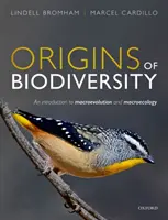 Die Ursprünge der biologischen Vielfalt - Eine Einführung in Makroevolution und Makroökologie - Origins of Biodiversity - An Introduction to Macroevolution and Macroecology