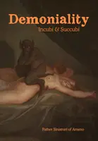 Demonialität: Inkubi und Sukkubi: Ein Buch der Dämonologie - Demoniality: Incubi and Succubi: A Book of Demonology