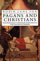 Heiden und Christen - In der mediterranen Welt vom zweiten Jahrhundert n. Chr. bis zur Bekehrung durch Konstantin - Pagans and Christians - In the Mediterranean World from the Second Century AD to the Conversion of Constantine