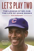 Let's Play Two: Die Legende von Mr. Cub, das Leben von Ernie Banks - Let's Play Two: The Legend of Mr. Cub, the Life of Ernie Banks