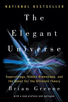 Das elegante Universum: Superstrings, verborgene Dimensionen und die Suche nach der ultimativen Theorie - The Elegant Universe: Superstrings, Hidden Dimensions, and the Quest for the Ultimate Theory