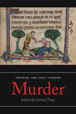 Mord im Mittelalter und in der frühen Neuzeit: Rechtliche, literarische und historische Kontexte - Medieval and Early Modern Murder: Legal, Literary and Historical Contexts