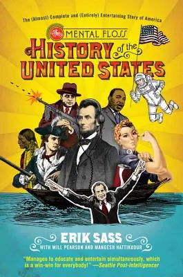 The Mental Floss History of the United States: Die (fast) vollständige und (ganz) unterhaltsame Geschichte Amerikas - The Mental Floss History of the United States: The (Almost) Complete and (Entirely) Entertaining Story of America