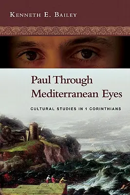 Paulus mit den Augen des Mittelmeers: Kulturelle Studien zu 1 Korintherbrief - Paul Through Mediterranean Eyes: Cultural Studies in 1 Corinthians