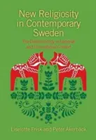 Neue Religiosität im heutigen Schweden: Die Dalarna-Studie im nationalen und internationalen Kontext - New Religiosity in Contemporary Sweden: The Dalarna Study in National and International Context