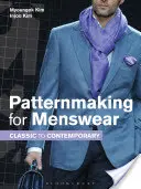 Schnittmustererstellung für Herrenbekleidung: Klassisch bis zeitgenössisch - Patternmaking for Menswear: Classic to Contemporary