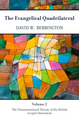 Das evangelische Viereck: Das konfessionelle Mosaik der britischen Evangeliumsbewegung - The Evangelical Quadrilateral: The Denominational Mosaic of the British Gospel Movement