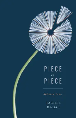 Stück für Stück: Ausgewählte Prosa - Piece by Piece: Selected Prose