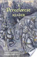 Ein Perceforest-Leser: Ausgewählte Episoden aus Perceforest: Die Vorgeschichte von Artus' Britannien - A Perceforest Reader: Selected Episodes from Perceforest: The Prehistory of Arthur's Britain