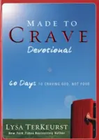 Made to Crave Devotional: 60 Tage für das Verlangen nach Gott, nicht nach Essen - Made to Crave Devotional: 60 Days to Craving God, Not Food