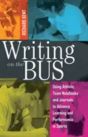 Schreiben im Bus: Einsatz von Team-Notizbüchern und Journalen zur Förderung von Lernen und Leistung im Sport - veröffentlicht in Zusammenarbeit mit - Writing on the Bus: Using Athletic Team Notebooks and Journals to Advance Learning and Performance in Sports- Published in Cooperation wit