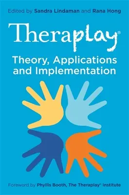 Theraplay(r) - Theorie, Anwendungen und Umsetzung - Theraplay(r) - Theory, Applications and Implementation