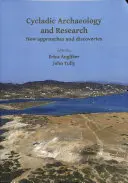 Archäologie und Forschung der Kykladen: Neue Ansätze und Entdeckungen - Cycladic Archaeology and Research: New Approaches and Discoveries