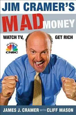 Jim Cramer's Mad Money: Fernsehen gucken, reich werden - Jim Cramer's Mad Money: Watch Tv, Get Rich