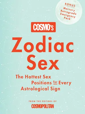 Cosmo's Zodiac Sex: Die heißesten Sexstellungen für jedes Sternzeichen - Cosmo's Zodiac Sex: The Hottest Sex Positions for Every Astrological Sign