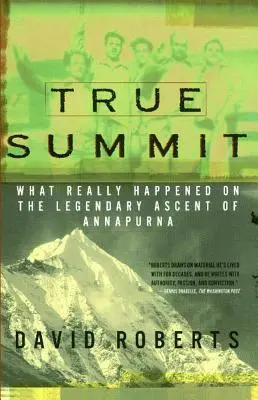 Der wahre Gipfel: Was bei der legendären Besteigung des Annapurna wirklich geschah - True Summit: What Really Happened on the Legendary Ascent of Annapurna