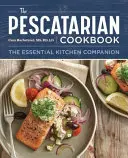 Das Pescatarier-Kochbuch: Der unverzichtbare Küchenbegleiter - The Pescatarian Cookbook: The Essential Kitchen Companion