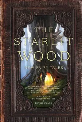 Der sternenklare Wald: Neue Märchen - The Starlit Wood: New Fairy Tales