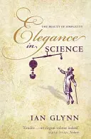 Eleganz in der Wissenschaft: Die Schönheit der Einfachheit - Elegance in Science: The Beauty of Simplicity