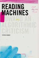 Maschinen lesen: Hin zu einer algorithmischen Kritik - Reading Machines: Toward and Algorithmic Criticism