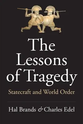 Die Lehren der Tragödie: Staatskunst und Weltordnung - The Lessons of Tragedy: Statecraft and World Order