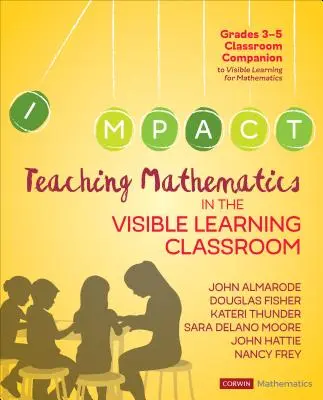 Mathematikunterricht im Klassenzimmer für sichtbares Lernen, Klassenstufe 3-5 - Teaching Mathematics in the Visible Learning Classroom, Grades 3-5